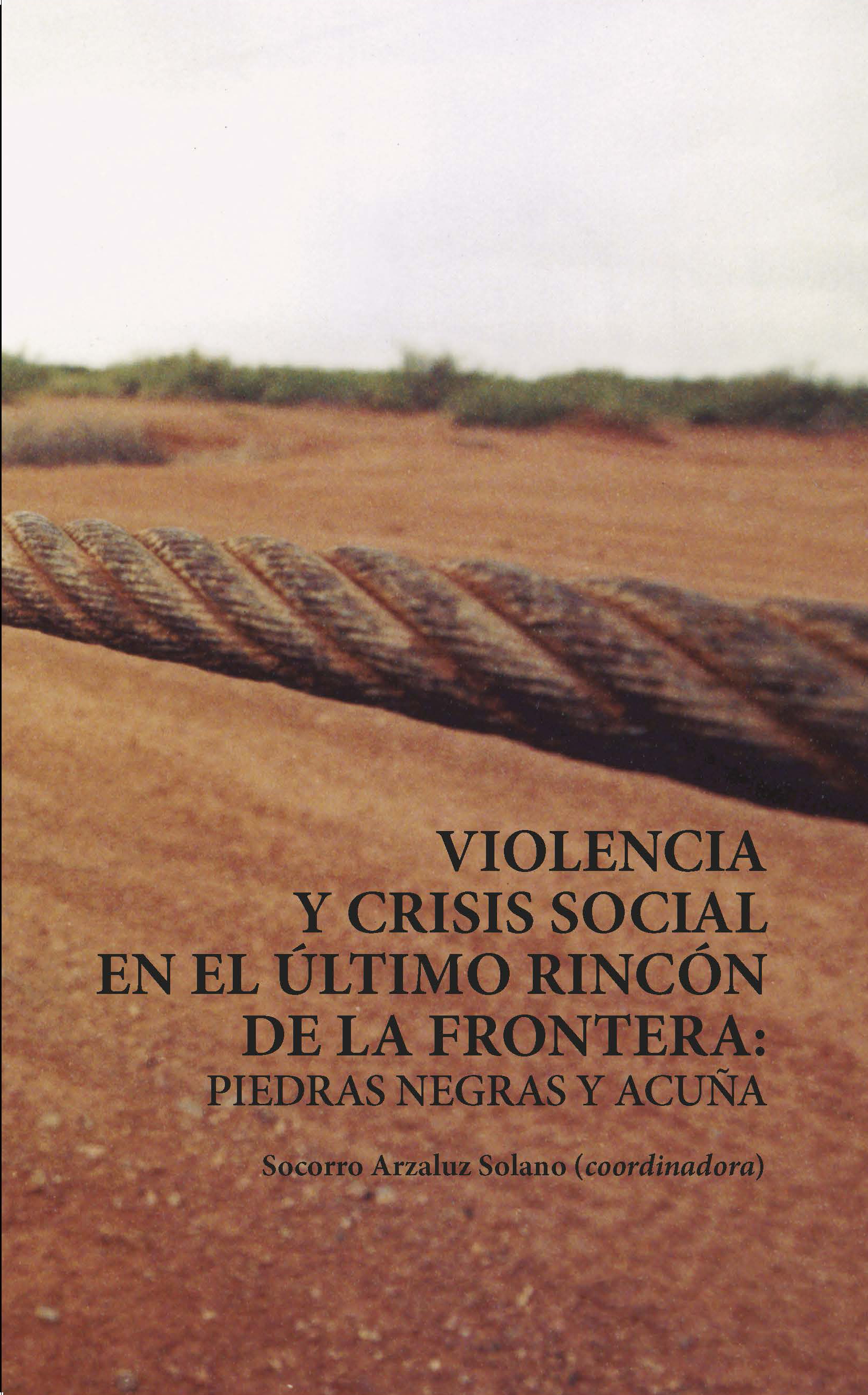 Violencia y crisis social en el último rincón de la frontera: Piedras  Negras y Acuña