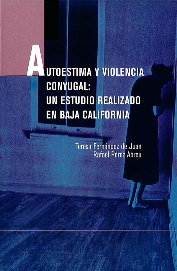 Autoestima y violencia conyugal: Un estudio realizado en Baja California