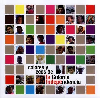 Colores y ecos de la Colonia Independencia
