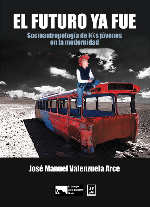 Portada de El futuro ya fue: socioantropología de l@s jóvenes en la modernidad