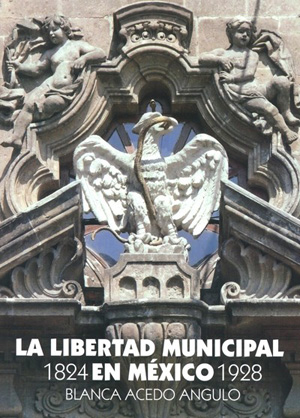 Portada de La libertad municipal en México (1824-1928)
