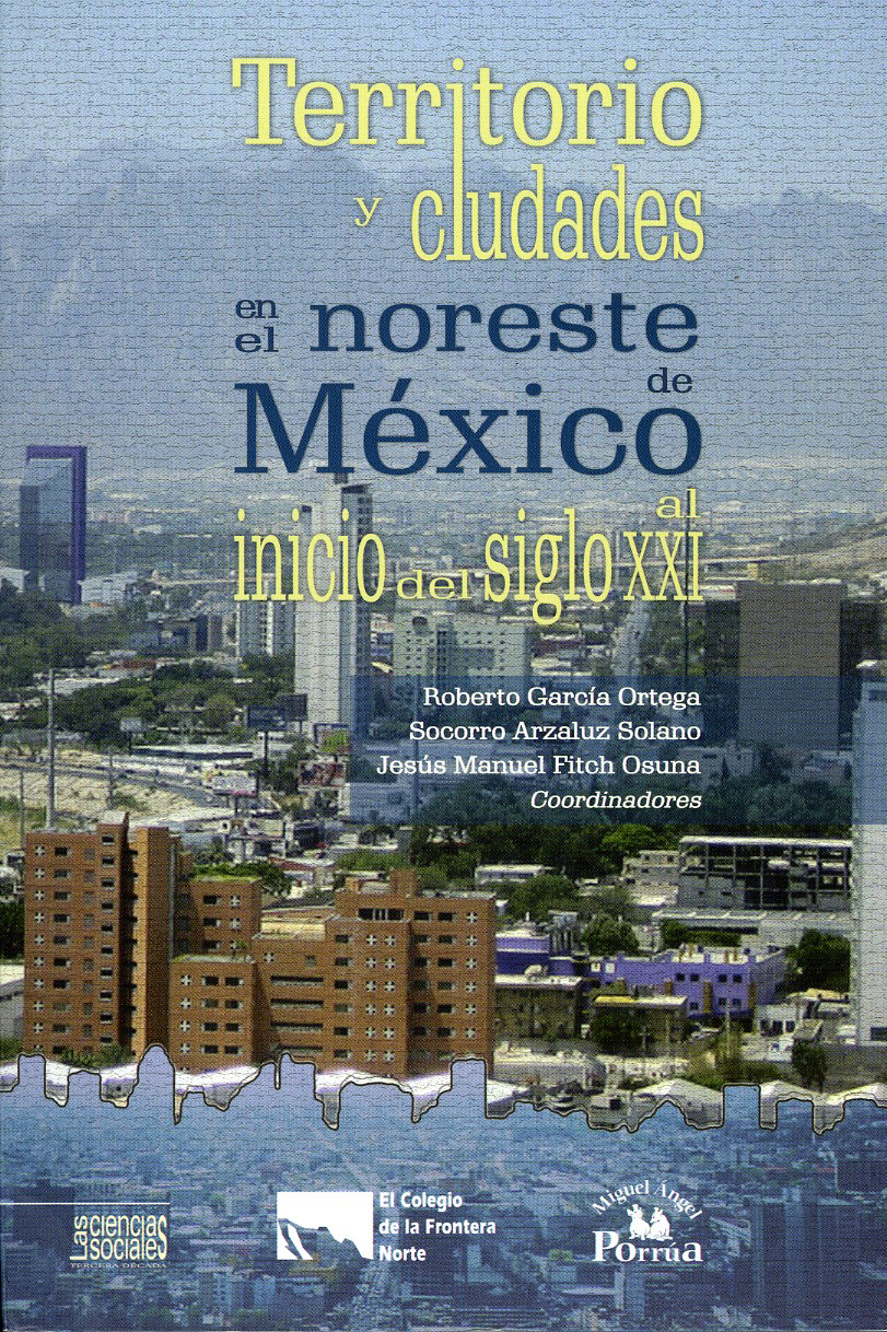 Portada de Territorio y ciudades en el noreste de México al inicio del siglo XXI